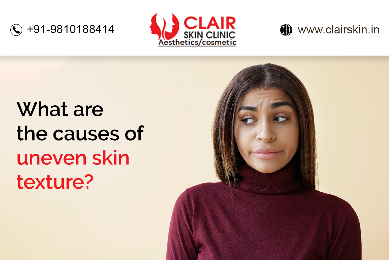 Causes of Uneven skin texture